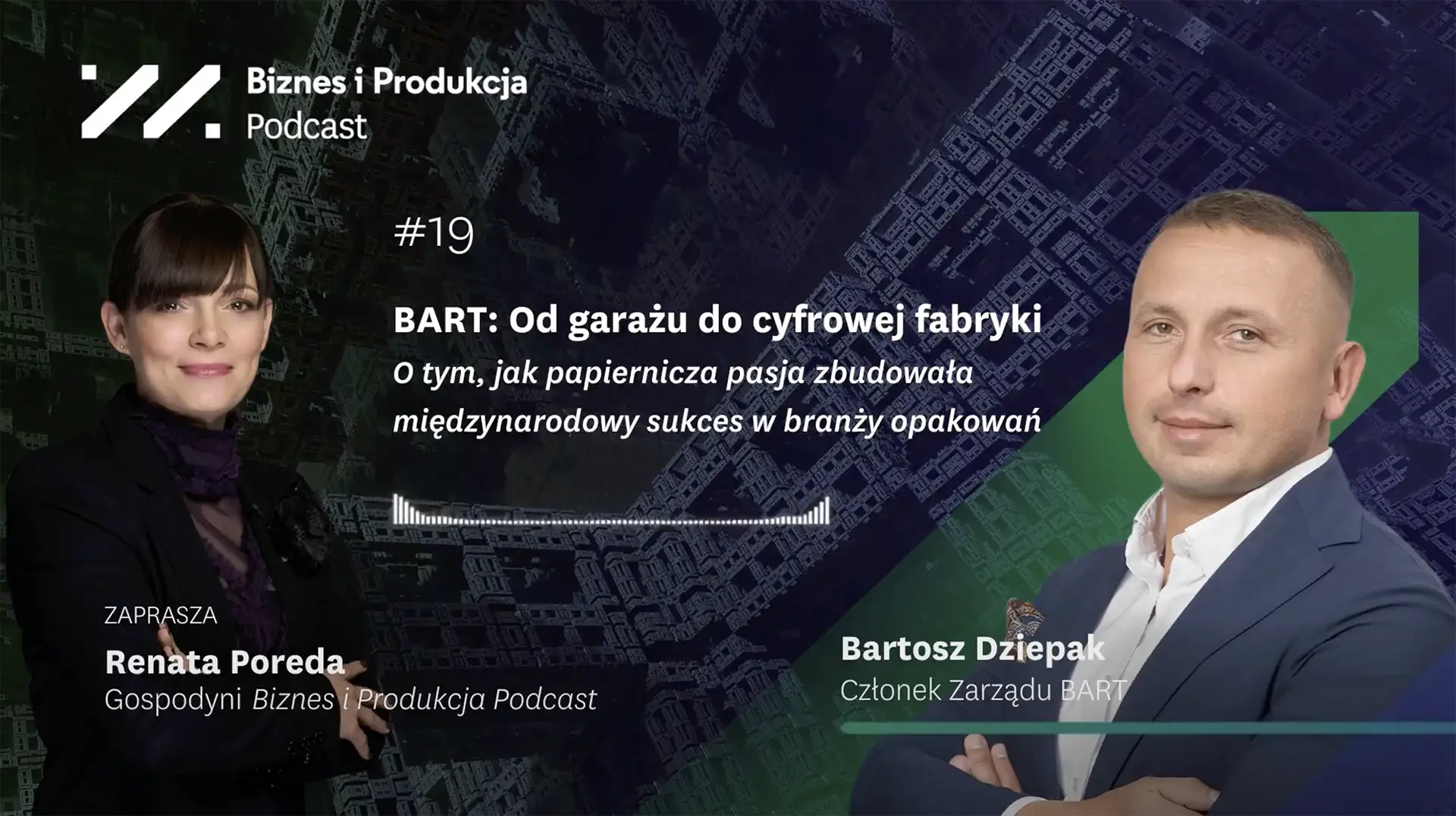 BART: Od garażu do cyfrowej fabryki | Biznes i Produkcja Podcast